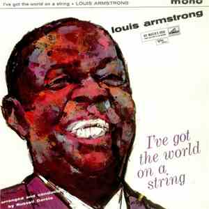 Louis Armstrong - I've Got The World On A String