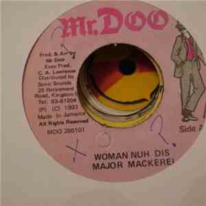 Major Mackerel - Woman Nuh Dis