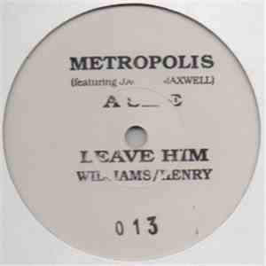 Metropolis  Featuring Jacqui Maxwell - Leave Him