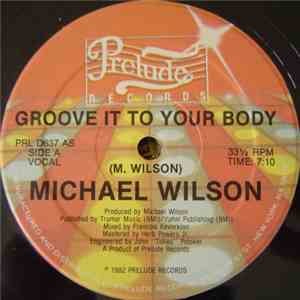 Michael Wilson - Groove It To Your Body