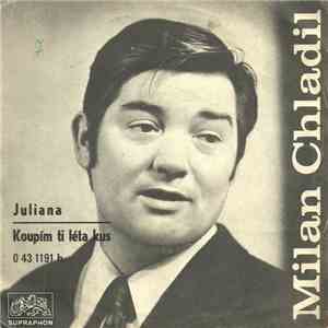 Milan Chladil - Juliana / Koupím Ti Léta Kus