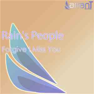Rain's People - Forgive I Miss You
