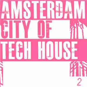 Various - Amsterdam City Of Tech House 2