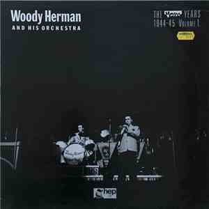 Woody Herman And His Orchestra - The VDiscs Years - 1944-45 - Volume 1.