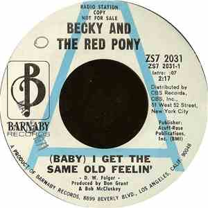 Becky And The Red Pony - (Baby) I Get The Same Old Feelin'