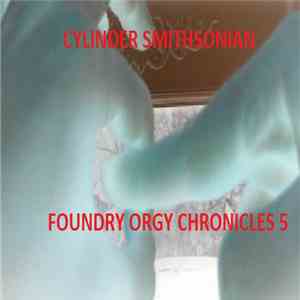 Cylinder Smithsonian - Foundry Orgy Chronicles 5