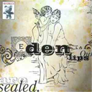 Eden  - Our Lips Are Sealed