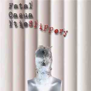 Fatal Casualties - Slippery Ep