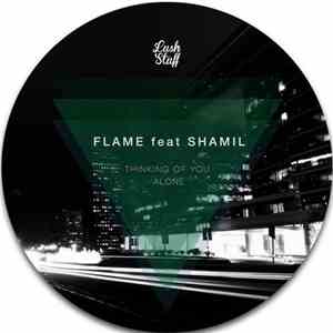 Flame  - Thinking Of You / Alone