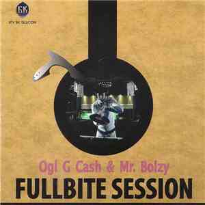 Full Bite Session, Ogi G Cash & Mr. Bolzy - Full Bite Session 02