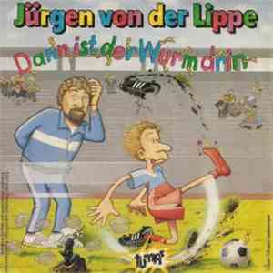 Jürgen Von Der Lippe - Dann Ist Der Wurm Drin