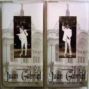 Juan Gabriel - Celebrando 25 Años De Juan Gabriel (En Concierto En El Palacio De Bellas Artes)