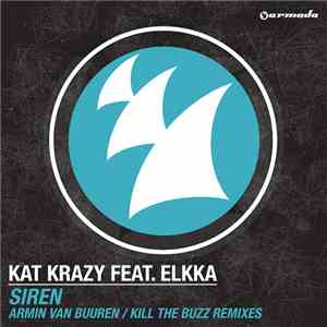 Kat Krazy Feat. Elkka - Siren (Armin Van Buuren / Kill The Buzz Remixes)