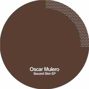 Oscar Mulero - Second Skin EP