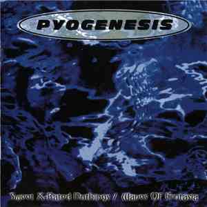 Pyogenesis - Sweet X-Rated Nothings / Waves Of Erotasia