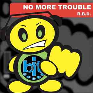 R.D.B. - No More Trouble