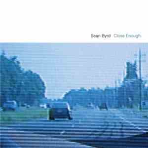Sean Byrd - Close Enough