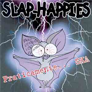 Slap-Happies - Praticamente... SKA