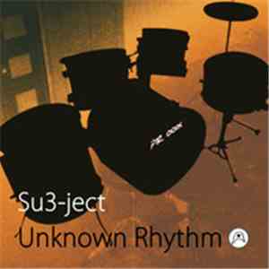 Su3-ject - Unknown Rhythm