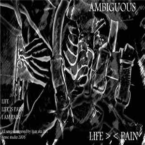 Ambiguous - Life - Pain