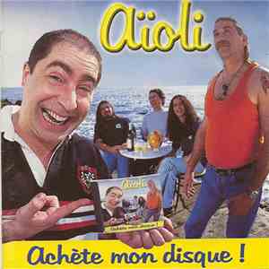 Aïoli - Achète Mon Disque !