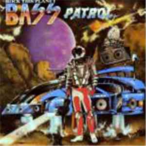 Bass Patrol - Rock This Planet