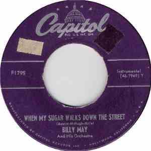 Billy May And His Orchestra - When My Sugar Walks Down The Street / I Guess ...