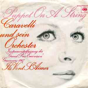 Caravelli Und Sein Orchester - Puppet On A String / Ils Vont S'aimer