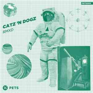 Catz 'N Dogz - Catz 'N Dogz RMXD