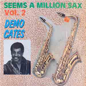 Demo Cates - Seems A Million Sax Vol. 2