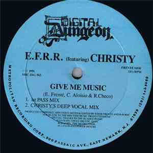 E.F. / R.R. (Featuring) Christy - Give Me Music