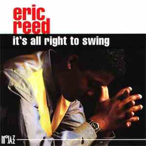 Eric Reed - It's All Right To Swing
