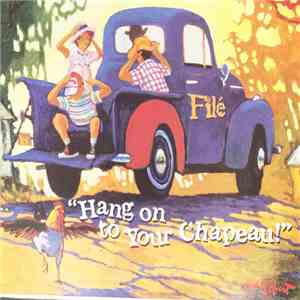 Filé - Hang On To Your Chapeau!