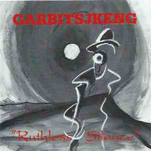 Garbitsjkeng - Ruthless Silence