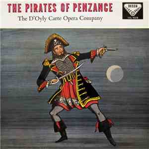 Gilbert And Sullivan, The D'Oyly Carte Opera Company - The Pirates Of Penza ...