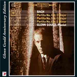 Glenn Gould - Bach - Partita No. 4 In D Major, Partita No. 5 In F Major, Pa ...