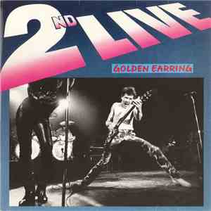Golden Earring - 2nd Live