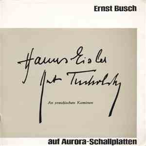 Hanns Eisler, Kurt Tucholsky, Ernst Busch - An Preußischen Kaminen