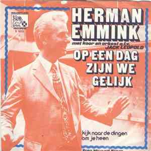 Herman Emmink - Op Een Dag Zijn We Gelijk
