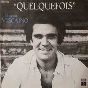 Hugues Viscaino - Quelquefois