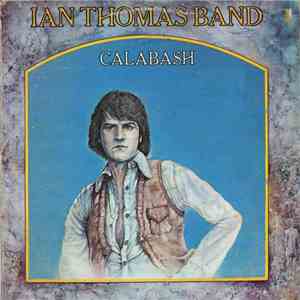 Ian Thomas Band - Calabash
