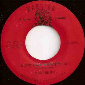 Jerry Smith  - I Don't Care What They Say