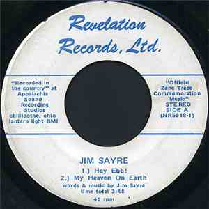 Jim Sayre - Hey Ebb! My Heaven On Earth / Muskingum, Roll On