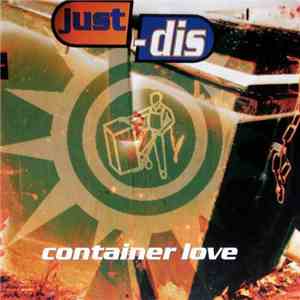 Just-Dis - Container Love