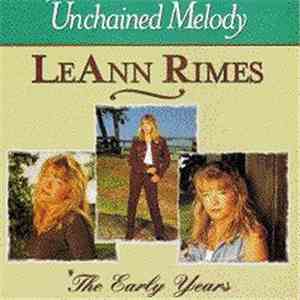 LeAnn Rimes - Unchained Melody / The Early Years