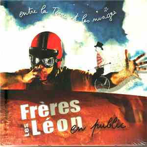 Les Frères Léon - Entre La Terre Et Les Nuages (En Public)