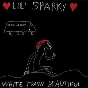 Lil' Sparky - White Trash Beautiful