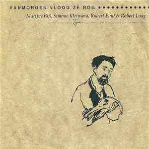 Martine Bijl, Simone Kleinsma, Robert Paul & Robert Long - Vanmorgen Vloog  ...