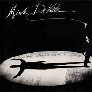 Mink DeVille - Where Angels Fear To Tread