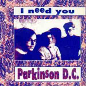 Parkinson D.C. - I Need You